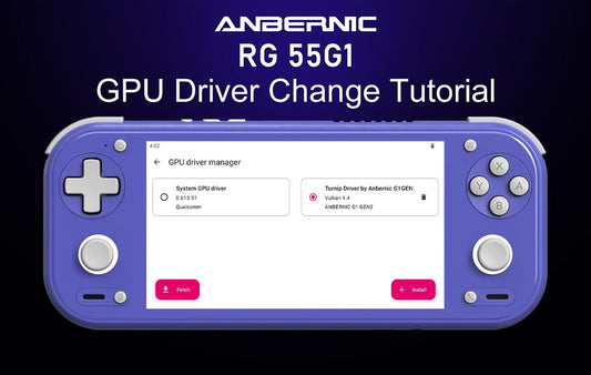ANBERNIC RG 55G1: So wechseln Sie den GPU-Treiber